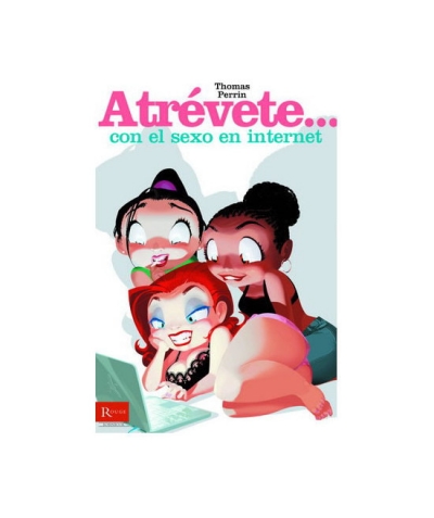 LIBRO ATREVETE... Con el sexo en internet