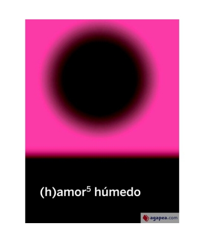 (H)AMOR 5: HÚMEDO Libro de eróticos para ti