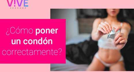 ¿Cómo poner un condón?