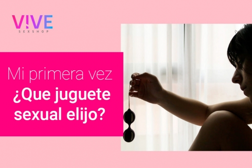 Mi primera vez. ¿Que juguete sexual elijo?